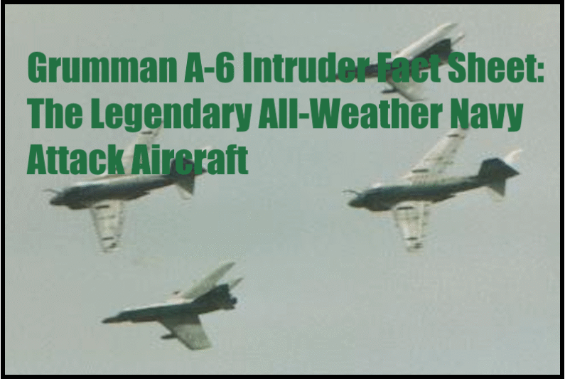 Grumman A-6 Intruder Fact Sheet: The Legendary All-Weather Navy Attack Aircraft