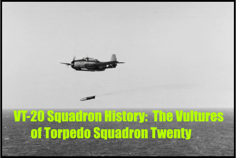VT-20 Squadron History: The Vultures of Torpedo Squadron Twenty